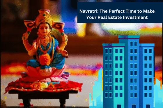 Navratri: The Perfect Time to Make Your Real Estate Investment