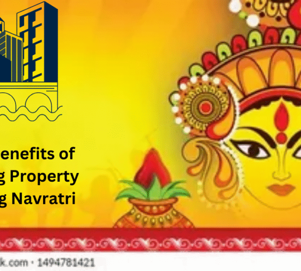 Top Benefits of Buying Property During Navratri